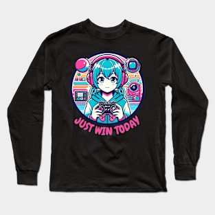 Just win today gamer girl Long Sleeve T-Shirt